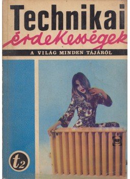 Dr. Aba Iván (főszerk.) - Technikai érdekességek a világ minden tájáról t 73/2, Budapest 1973 antikvár könyv