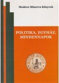 Lénár Andor,Lőrinczné Bencze Edit - Politika, egyház, mindennapok