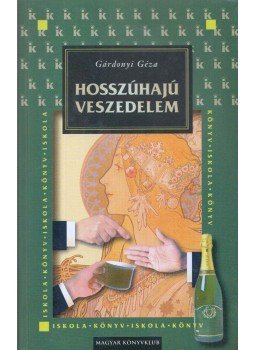 Gárdonyi Géza - Hosszúhajú veszedelem Gárdonyi Géza - Hosszúhajú veszedelem, Budapest 2003 antikvár könyv