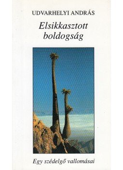 Udvarhelyi András - Elsikkasztott boldogság (dedikált) Udvarhelyi András - Elsikkasztott boldogság (dedikált), Budapest 2001 antikvár könyv