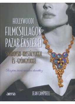 Jean Campbell - Hollywoodi filmcsillagok pazar ékszerei Jean Campbell - Hollywoodi filmcsillagok pazar ékszerei, Budapest 2012 antikvár könyv