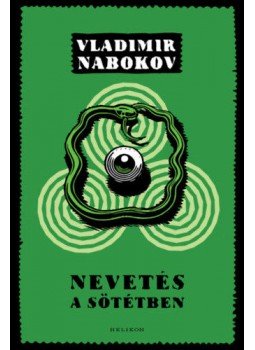 Vladimir Nabokov - Nevetés a sötétben Vladimir Nabokov - Nevetés a sötétben, 2019 antikvár könyv