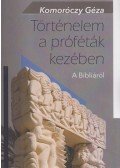Komoróczy Géza - Történelem a próféták kezében