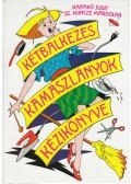 Karakó Judit,Sz. Kuncze Magdolna - Kétbalkezes kamaszlányok kézikönyve