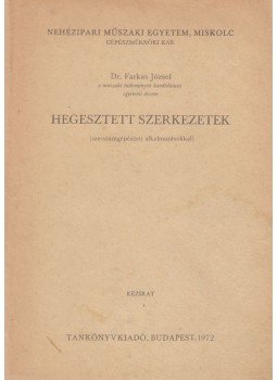 Dr. Farkas Ferenc - Hegesztett szerkezetek, Budapest 1972 antikvár könyv