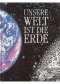 Heese, Alfred,Bielig, Harald,Kurt Koszyk - Unsere Welt ist die Erde