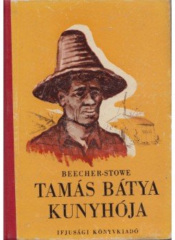 Beecher-Stowe, Harriet - Tamás bátya kunyhója Beecher-Stowe, Harriet - Tamás bátya kunyhója, Budapest 1951 antikvár könyv