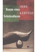 Kertész Imre - Roman eines Schicksallosen