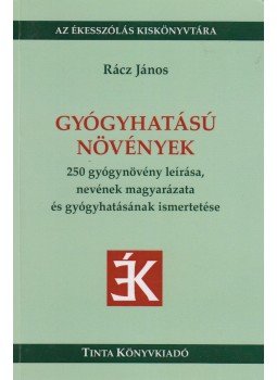 Rácz János - Gyógyhatású növények Rácz János - Gyógyhatású növények, Budapest 2014 antikvár könyv