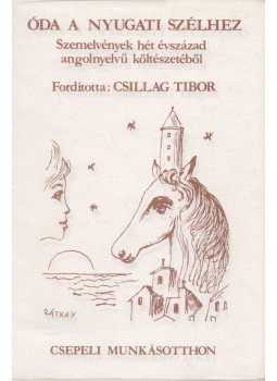 William Shakespeare, William Wordsworth, Robert Frost, Csillag Tibor (szerk.) - Óda a Nyugati Szélhez (dedikált) William Shakespeare, William Wordsworth, Robert Frost, Csillag Tibor (szerk.) - Óda a Nyugati Szélhez (dedikált), Budapest 1988 antikvár könyv