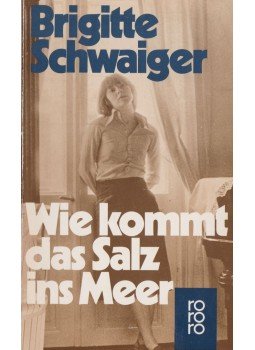 Schwaiger, Brigitte - Wie kommt das Salz ins Meer,  1984 antikvár könyv
