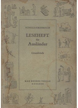 Dora Schultz, Griesbach,Heinz - Leseheft für Ausländer Dora Schultz, Griesbach,Heinz - Leseheft für Ausländer, München 1963 antikvár könyv