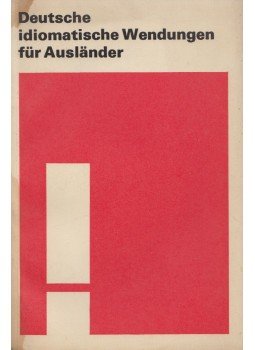 Herzog, Annelies, Michel, Arthur, Riedel, Herbert - Deutsche idiomatische Wendungen für Ausländer, Leipzig 1983 antikvár könyv