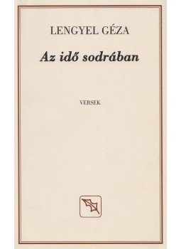 Lengyel Géza - Az idő sodrában (dedikált) Lengyel Géza - Az idő sodrában (dedikált), Budapest 2009 antikvár könyv