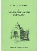 Szántai Sándor - A gödöllői dombság ege alatt (dedikált)