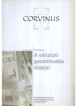 Boda György - A vállalati gazdálkodás alapjai Boda György - A vállalati gazdálkodás alapjai, Budapest 2008 antikvár könyv
