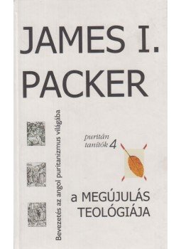 James I. Packer - A megújulás teológiája, Kolozsvár 2000 antikvár könyv