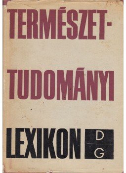Erdey-Grúz Tibor - Természettudományi lexikon II. Erdey-Grúz Tibor - Természettudományi lexikon II., Budapest 1965 antikvár könyv