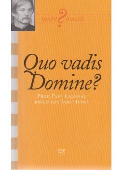 Járai Judit - Quo vadis Domine? Járai Judit - Quo vadis Domine?, Budapest 0 antikvár könyv