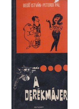 Bedő István, Peterdi Pál - A Derékmájer Bedő István, Peterdi Pál - A Derékmájer, Budapest 1968 antikvár könyv
