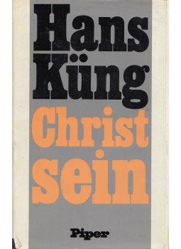 Hans Küng - Christ sein Hans Küng - Christ sein, München-Zürich 1974 antikvár könyv