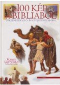 Robert Leinweber - 100 kép a Bibliából - Történetek az Ó- és az Újszövetségből