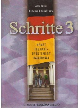 Somló Katalin, Dr. Pantóné Dr. Naszályi Dóra - Schritte 3 Somló Katalin, Dr. Pantóné Dr. Naszályi Dóra - Schritte 3, Budapest 2004 antikvár könyv