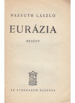 Passuth László - Eurázia Passuth László - Eurázia, 1937 antikvár könyv