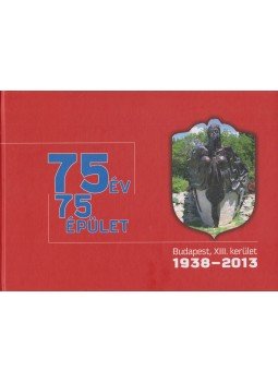 Arató György, Muraközi Réka, Gellért Lajos - 75 év 75 épület Arató György, Muraközi Réka, Gellért Lajos - 75 év 75 épület, Budapest 0 antikvár könyv