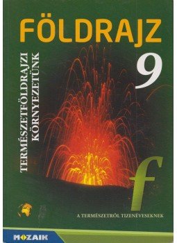 Kovács Lászlóné, Jónás Ilona, Vizvári Albertné, Szöllősy László - Földrajz 9. - Természetföldrajzi környezetünk tankönyv Kovács Lászlóné, Jónás Ilona, Vizvári Albertné, Szöllősy László - Földrajz 9. - Természetföldrajzi környezetünk tankönyv, Szeged 2014 antikvár könyv