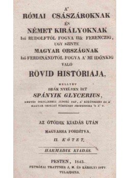 Spányik Glycerius - Magyar Ország' rövid históriája. I-II. (egybekötve), Pest 1843 antikvár könyv
