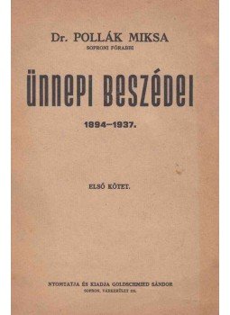 Pollák Miksa - Dr. Pollák Miksa soproni főrabbi ünnepi beszédei. I., Sopron 0 antikvár könyv