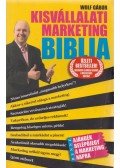 Wolf Gábor - Kisvállalati Marketing Biblia