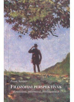 Frank Sawyer - Filozófiai Perspektívák, Sárospatak 2002 antikvár könyv