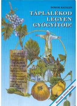  - Táplálékod legyen gyógyítód! (Dedikált),  1996 antikvár könyv