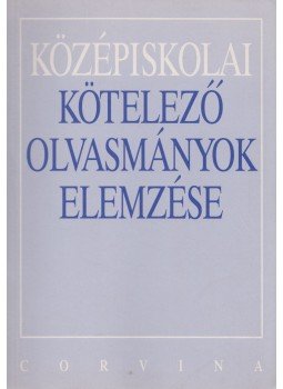 Kelecsényi László Zoltán, Osztovits Szabolcs, Turcsányi Márta - Középiskolai kötelező olvasmányok elemzése Kelecsényi László Zoltán, Osztovits Szabolcs, Turcsányi Márta - Középiskolai kötelező olvasmányok elemzése, 2000 antikvár könyv