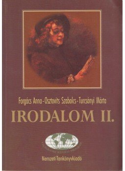 Forgács Anna, Osztovits Szabolcs, Turcsányi Márta - Irodalom II. Forgács Anna, Osztovits Szabolcs, Turcsányi Márta - Irodalom II., Budapest 1998 antikvár könyv