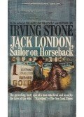 Irving Stone - Jack London, Sailor on Horseback