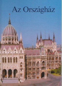 Egry Margit, Markovics Ferenc - Az Országház, Budapest 1981 antikvár könyv