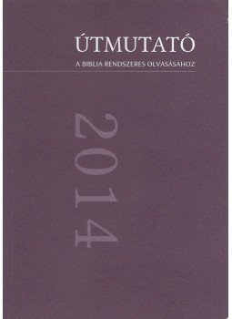 Tamássy Tamás - Útmutató a Biblia rendszeres olvasásához Tamássy Tamás - Útmutató a Biblia rendszeres olvasásához, Budapest 2013 antikvár könyv