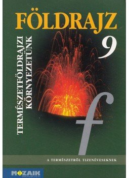 Kovács Lászlóné, Jónás Ilona, Vizvári Albertné, Szöllősy László - Földrajz 9. - Természetföldrajzi környezetünk tankönyv Kovács Lászlóné, Jónás Ilona, Vizvári Albertné, Szöllősy László - Földrajz 9. - Természetföldrajzi környezetünk tankönyv, Szeged 2011 antikvár könyv
