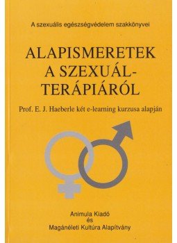 Szilágyi Vilmos - Alapismeretek a szexuálterápiáról Szilágyi Vilmos - Alapismeretek a szexuálterápiáról, 0 antikvár könyv