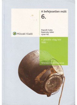 Ujvári Pál, Dupcsik Csaba, Repárszky Ildikó - A globális világ felé Ujvári Pál, Dupcsik Csaba, Repárszky Ildikó - A globális világ felé, Budapest 2008 antikvár könyv