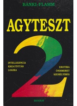 Dr. Bánki M. Csaba, Dr. Flamm Zsuzsa - Agyteszt 2. Dr. Bánki M. Csaba, Dr. Flamm Zsuzsa - Agyteszt 2., 1992 antikvár könyv