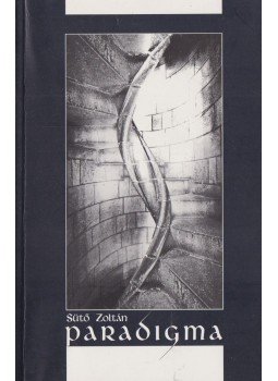 Sütő Zoltán - Paradigma Sütő Zoltán - Paradigma, Budapest 2006 antikvár könyv