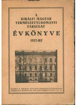  - A Királyi Magyar Természettudományi Társulat évkönyve 1927-re, Budapest 1926 antikvár könyv