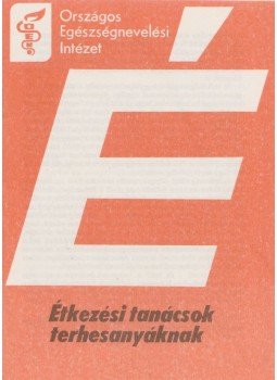 Dr. Zajkás Gábor, Gaál Endréné - Étkezési tanácsok terhes anyáknak, Budapest 1984 antikvár könyv