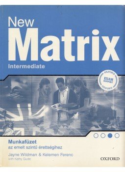 Jayne Wildman, Kelemen Ferenc - New Matrix Intermediate Munkafüzet Jayne Wildman, Kelemen Ferenc - New Matrix Intermediate Munkafüzet, 2013 antikvár könyv