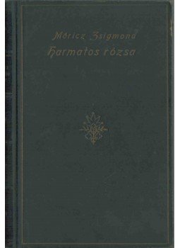 Móricz Zsigmond - Harmatos rózsa Móricz Zsigmond - Harmatos rózsa, Budapest 0 antikvár könyv