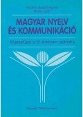 Antalné Szabó Ágnes,Raátz Judit - Magyar nyelv és kommunikáció - Munkafüzet a 12. évfolyam számára